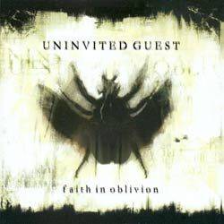 Uninvited Guest : Faith In Oblivion